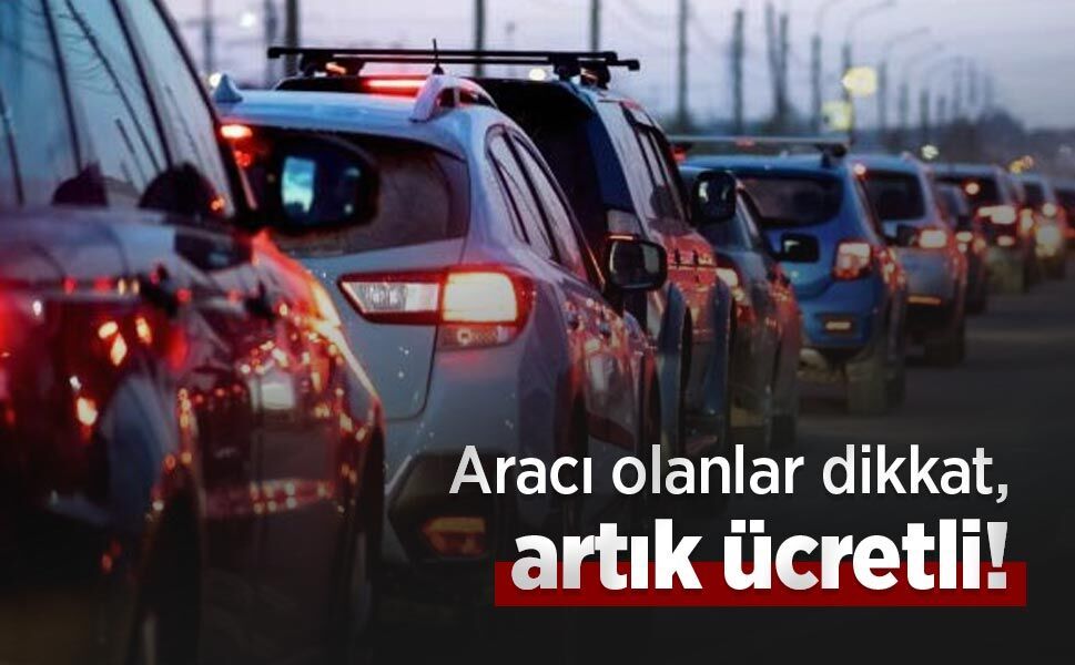 Aracı olanlar dikkat, artık ücretli!