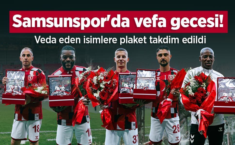 Samsunspor'da vefa gecesi! Veda eden isimlere plaket takdim edildi