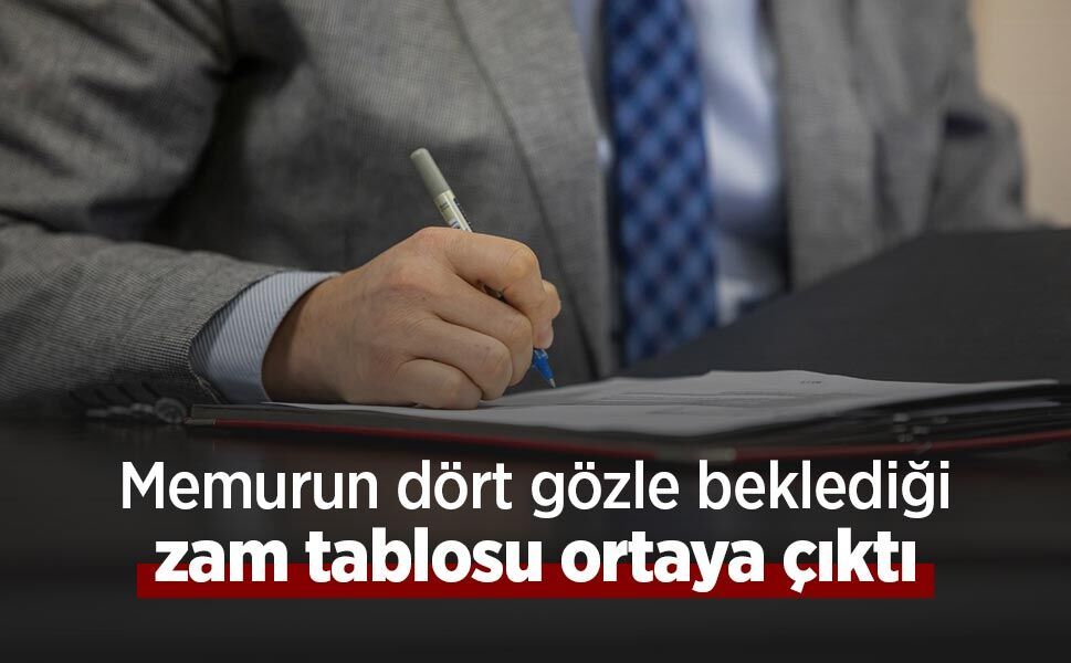 Memurun dört gözle beklediği zam tablosu ortaya çıktı