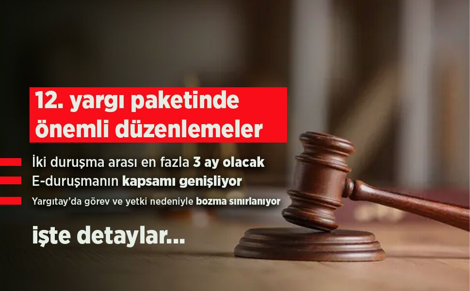 12’inci yargı paketinde önemli düzenlemeler