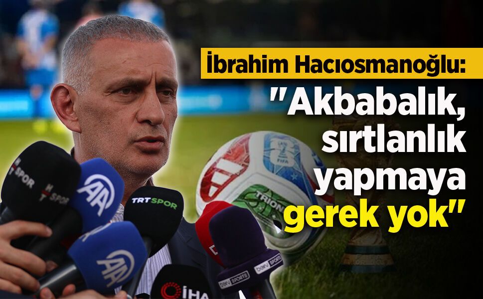 İbrahim Hacıosmanoğlu: "Akbabalık, sırtlanlık yapmaya gerek yok"