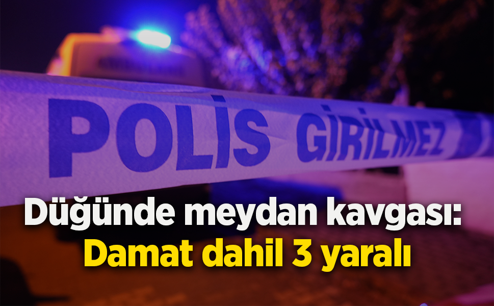 Düğünde meydan kavgası: Damat dahil 3 yaralı - samsunhaber.com