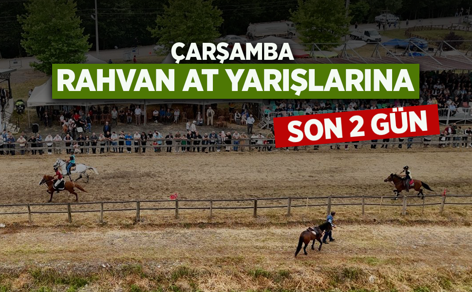 ÇARŞAMBA RAHVAN AT YARIŞLARINA SON 2 GÜN