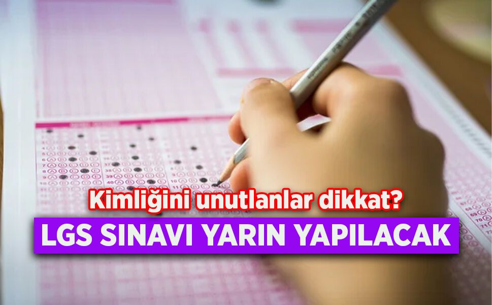 LGS SINAVI YARIN YAPILACAK