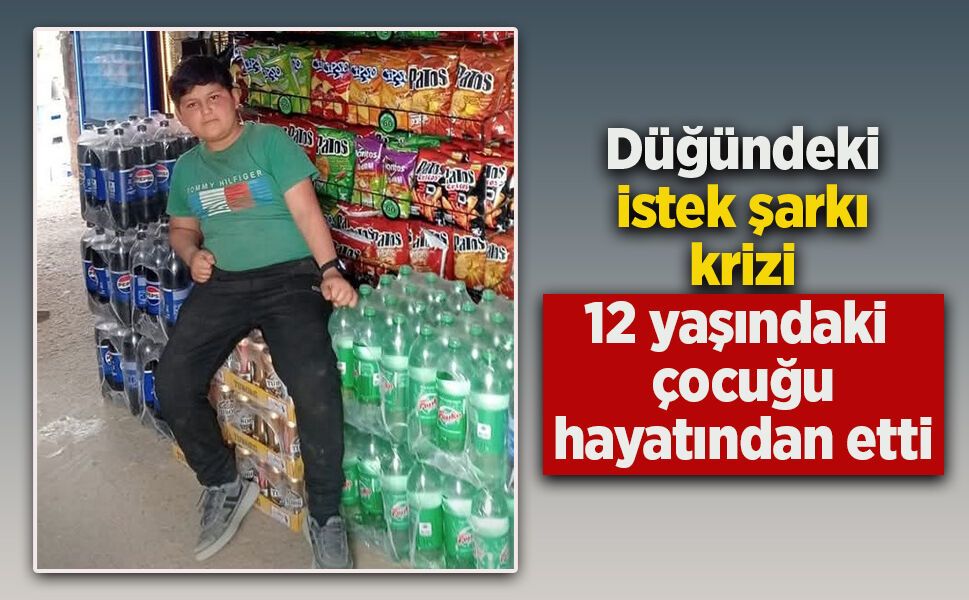 Düğündeki istek şarkı krizi 12 yaşındaki çocuğu hayatından etti
