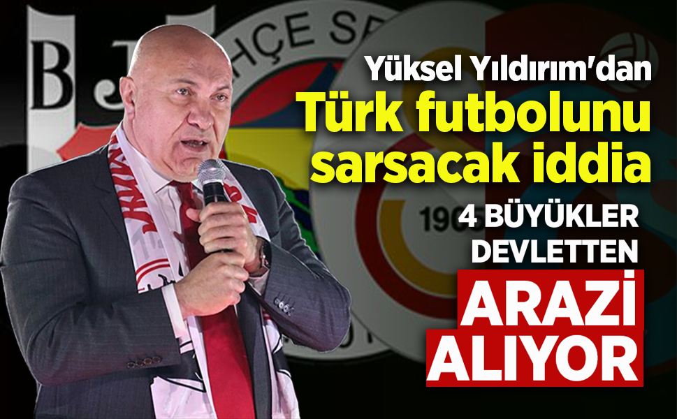 Yüksel Yıldırım'dan Türk futbolunu sarsacak iddia