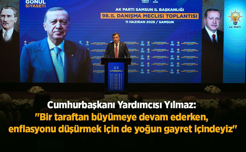 Cumhurbaşkanı Yardımcısı Yılmaz: "Bir taraftan büyümeye devam ederken, enflasyonu düşürmek için de yoğun gayret içindeyi