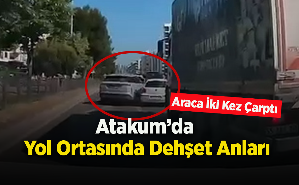 Atakum’da Yol Ortasında Dehşet Anları: Araca İki Kez Çarptı