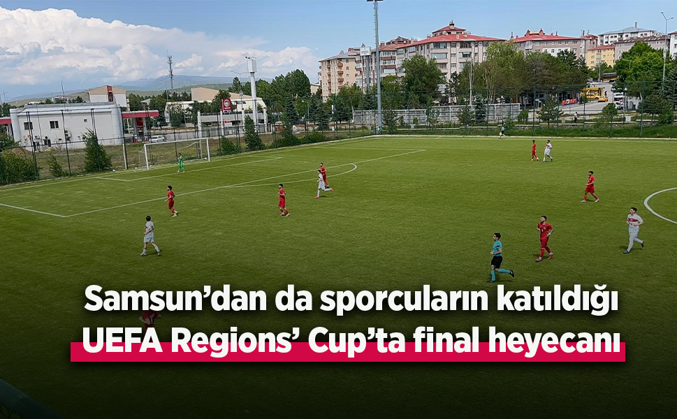 UEFA Regions’ Cup’ta final heyecanı