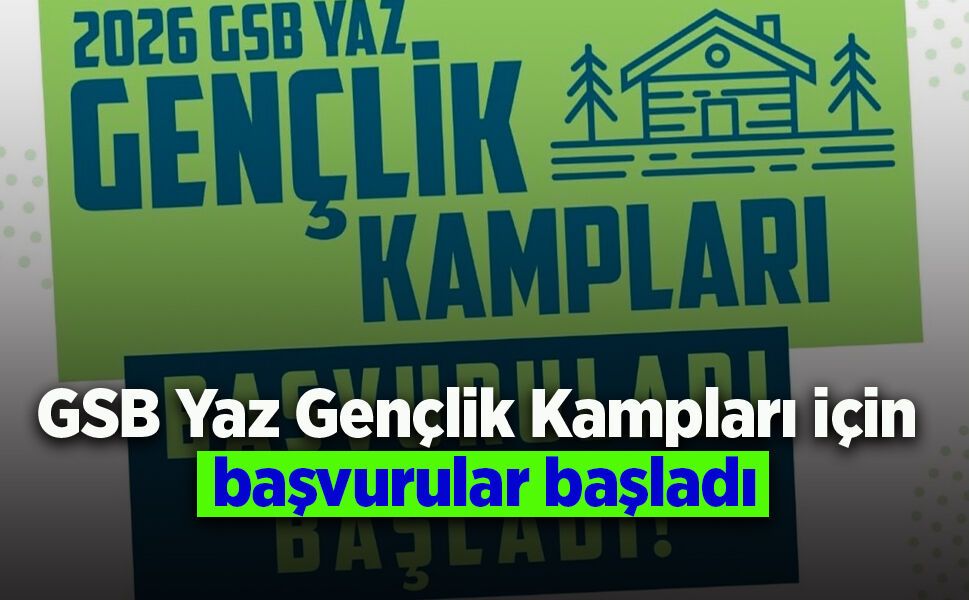 GSB Yaz Gençlik Kampları için başvurular başladı