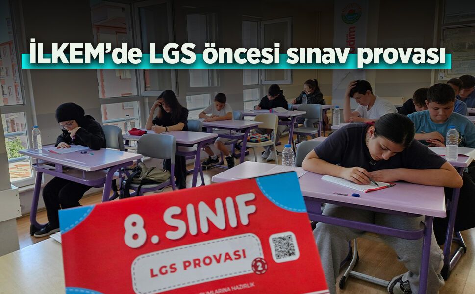İLKEM’de LGS öncesi sınav provası