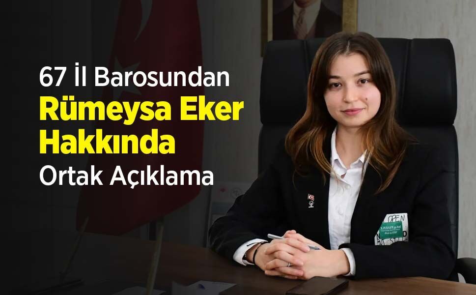 67 İl Barosundan Rümeysa Eker Hakkında Ortak Açıklama