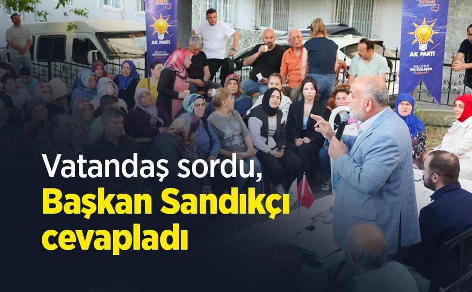 Vatandaş sordu, Başkan Sandıkçı cevapladı