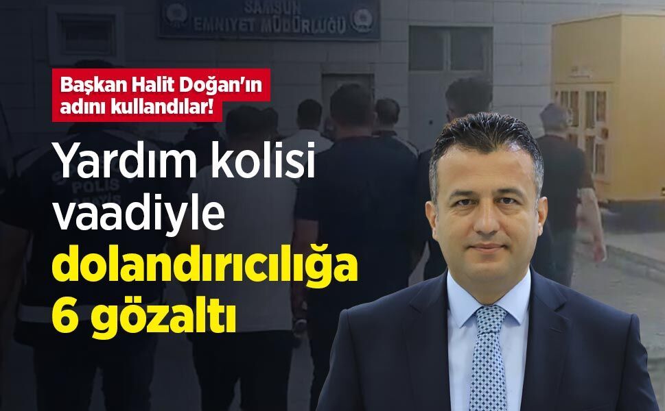 Başkan Halit Doğan'ın adını kullandılar! Yardım kolisi vaddiyle dolandırıcılığa 6 gözaltı