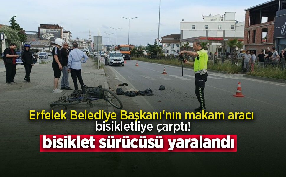 Erfelek Belediye Başkanı'nın makam aracının çarptığı bisikletli yaralandı
