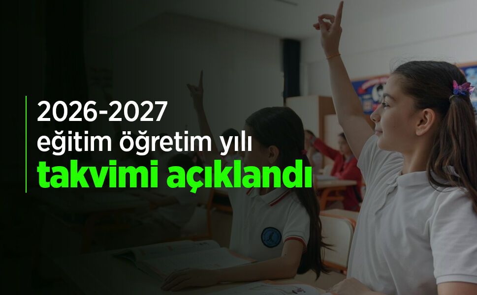 2026-2027 eğitim öğretim yılı takvimi açıklandı