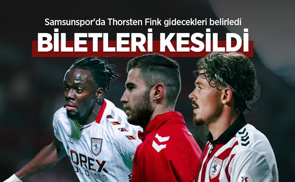 Samsunspor'da Thorsten Fink gidecekleri belirledi, BİLETLERİ KESİLDİ