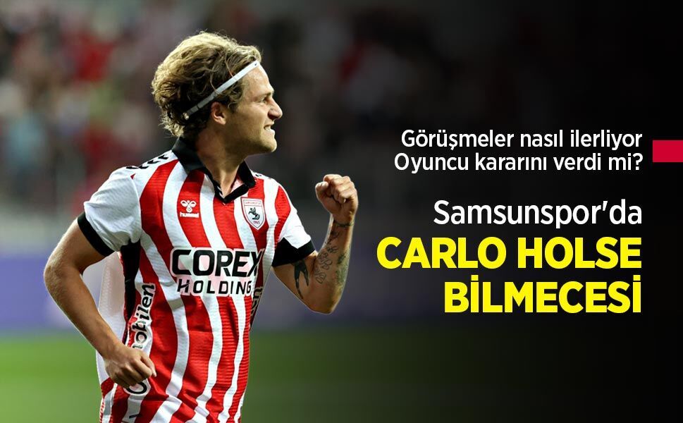 Samsunspor'da CARLO HOLSE BİLMECESİ - samsunhaber.com