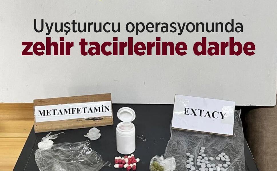 Uyuşturucu operasyonunda zehir tacirlerine darbe