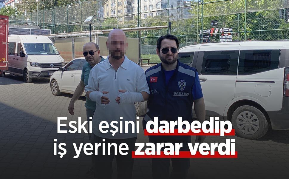 Eski eşini darbedip, iş yerine zarar verdi