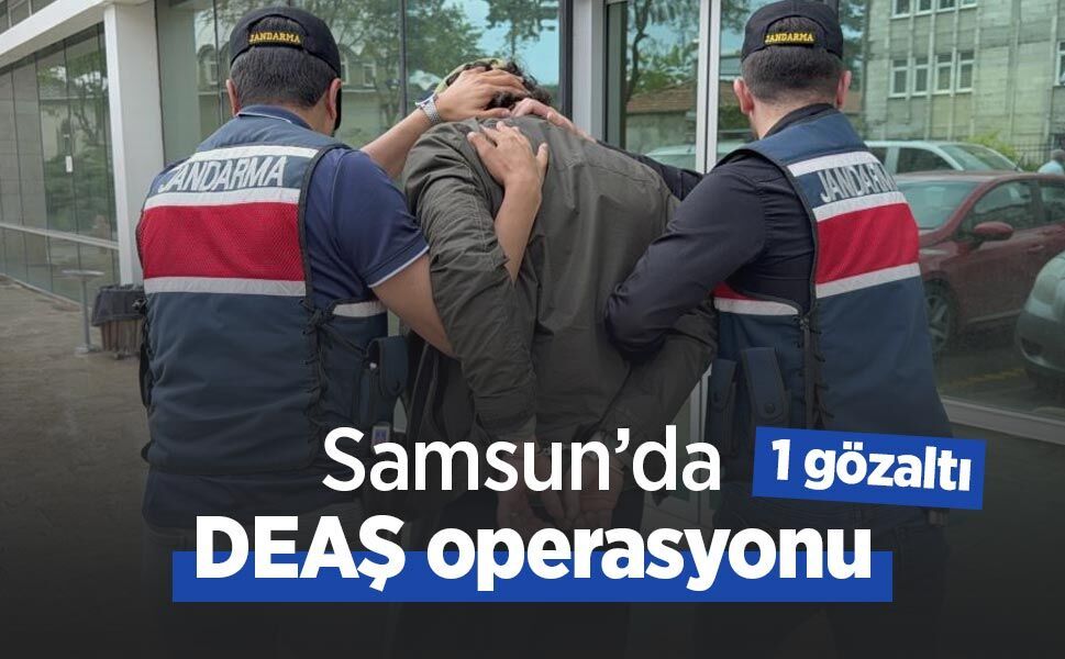 Samsun’da DEAŞ operasyonu: 1 gözaltı
