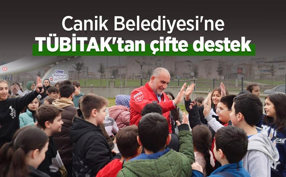 Canik Belediyesi'ne TÜBİTAK'tan çifte destek
