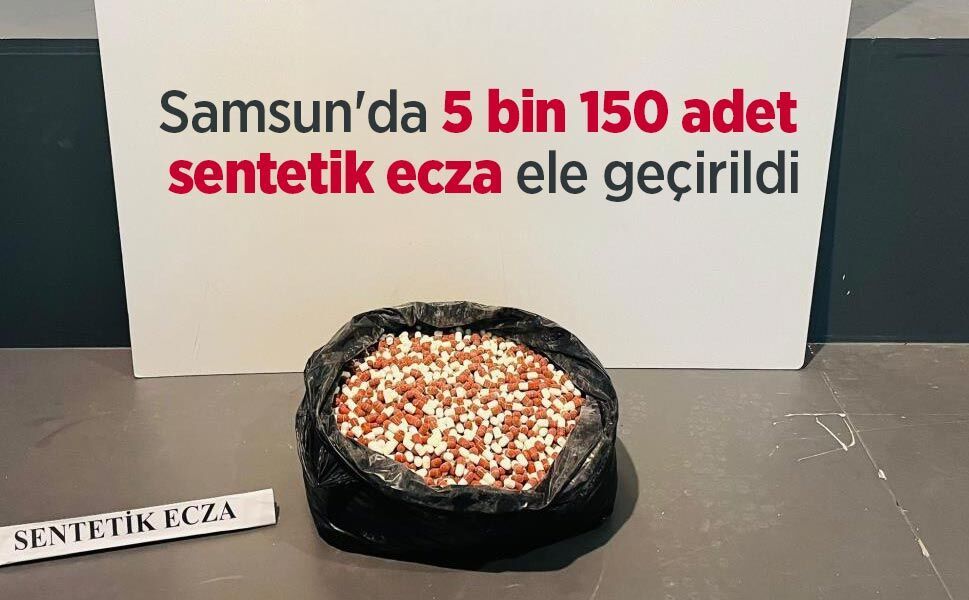 Samsun'da 5 bin 150 sentetik ecza ele geçirildi