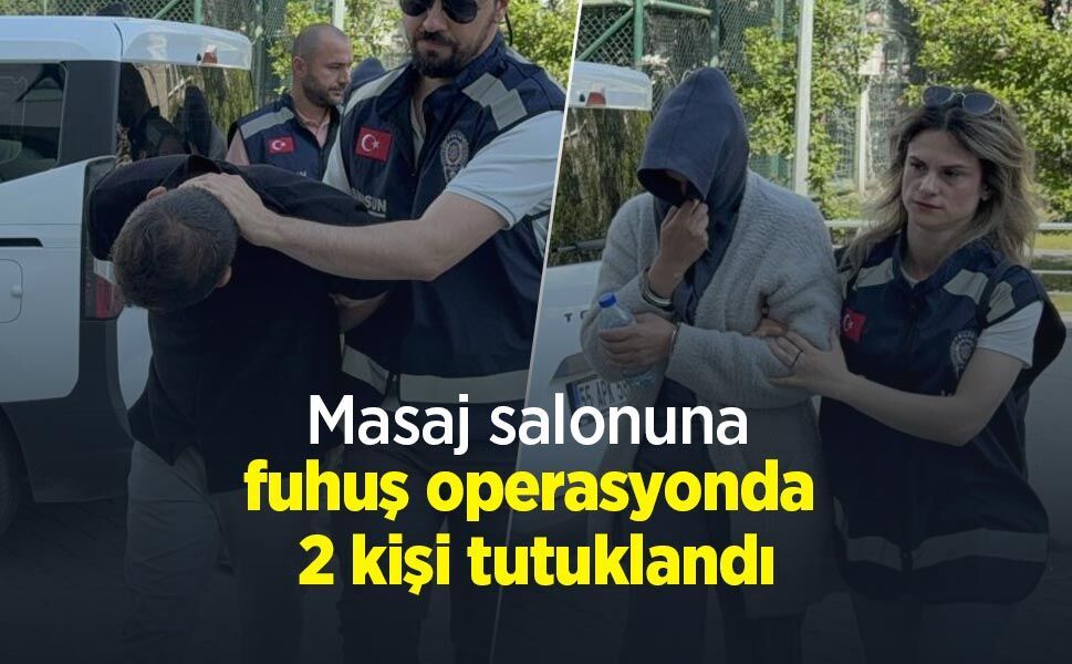 Masaj salonuna fuhuş operasyonda 2 kişi tutuklandı