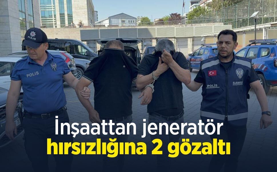 İnşaattan jeneratör hırsızlığına 2 gözaltı