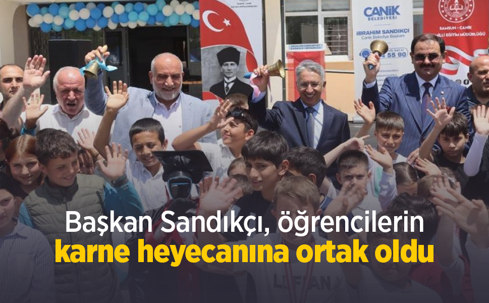 Başkan Sandıkçı, öğrencilerin karne heyecanına ortak oldu