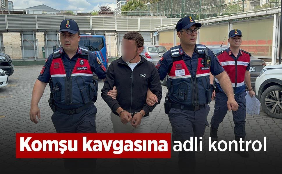 Komşu kavgasına adli kontrol