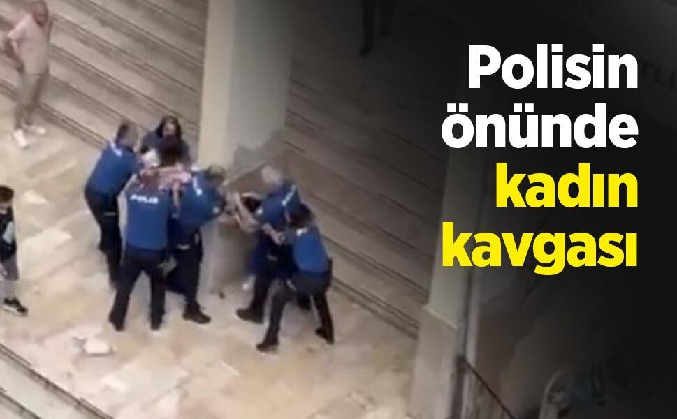 Polisin önünde kadın kavgası