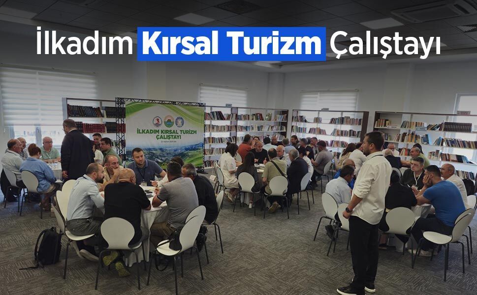 İlkadım Kırsal Turizm Çalıştayı