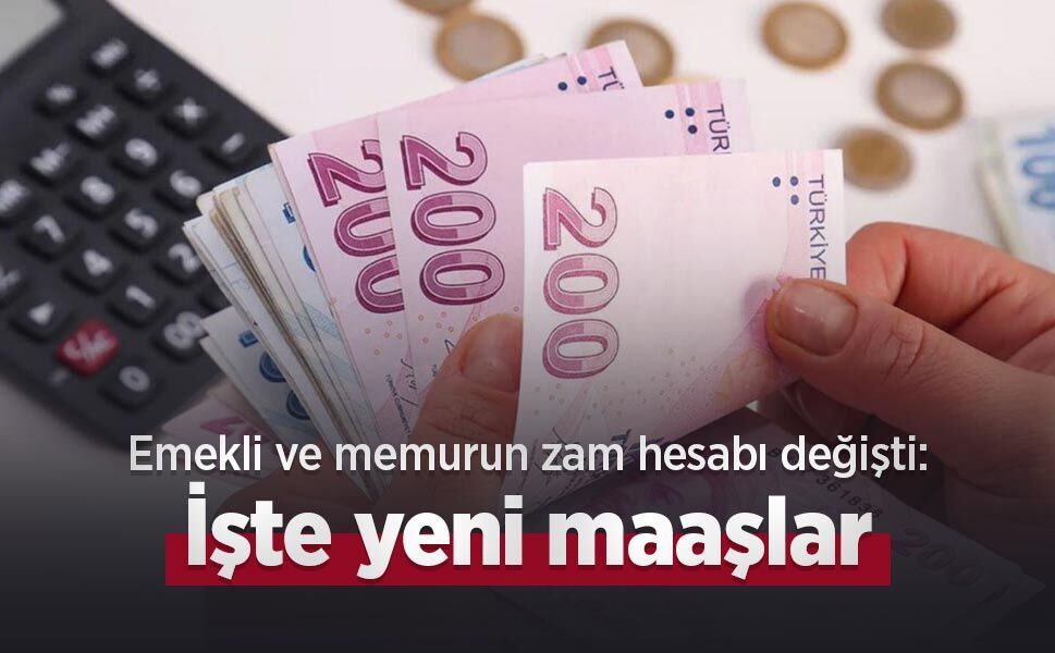 Emekli ve memurun zam hesabı değişti: İşte yeni maaşlar