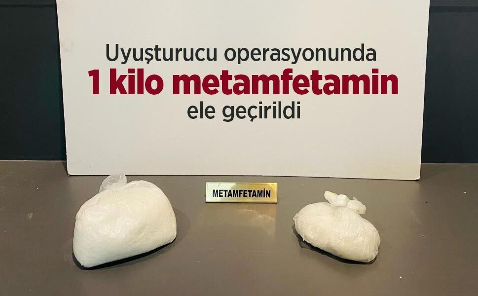 Uyuşturucu operasyonunda 1 kilo metamfetamin ele geçirildi