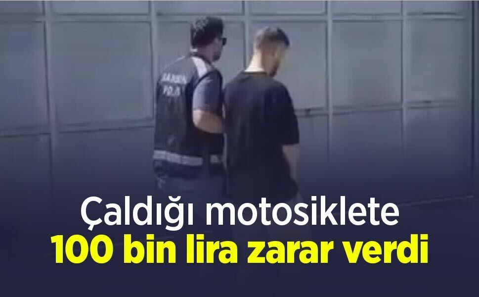 Çaldığı motosiklete 100 bin lira zarar verdi