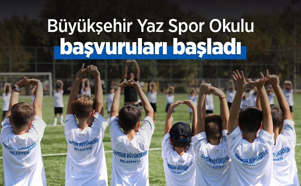 Büyükşehir Yaz Spor Okulu başvuruları başladı