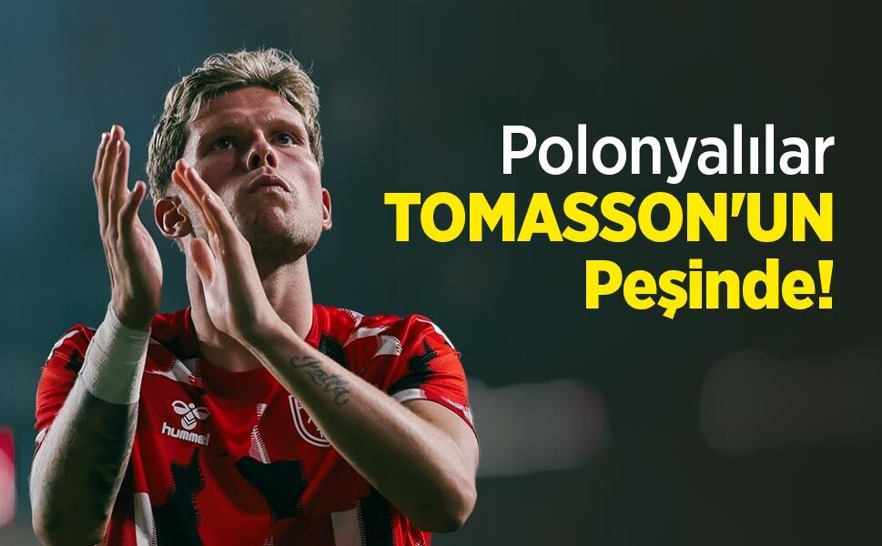 Polonyalılar TOMASSON'UN Peşinde!