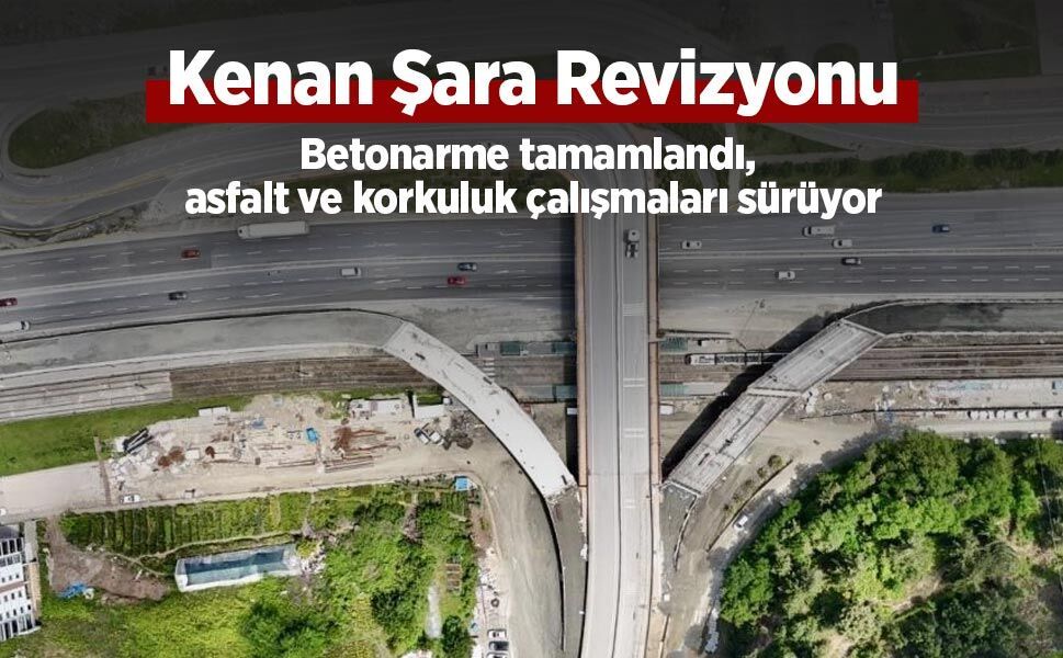 Kenan Şara Revizyonu: Betonarme tamamlandı, asfalt ve korkuluk çalışmaları sürüyor