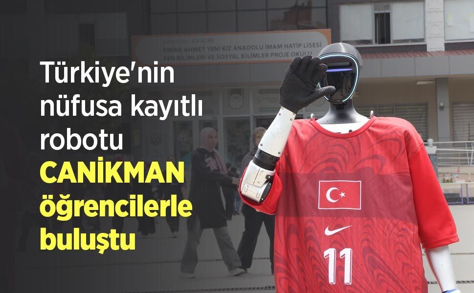 Türkiye'nin nüfusa kayıtlı robotu CANİKMAN öğrencilerle buluştu
