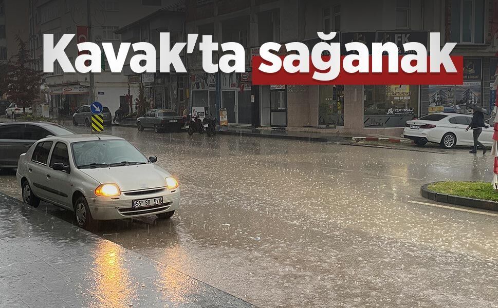Kavak'ta sağanak