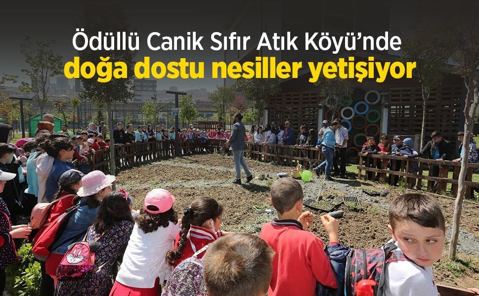 Ödüllü Canik Sıfır Atık Köyü’nde doğa dostu nesiller yetişiyor