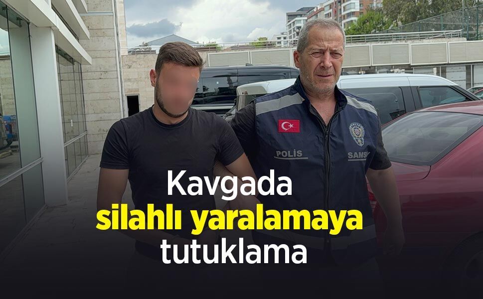 Kavgada silahlı yaralamaya tutuklama
