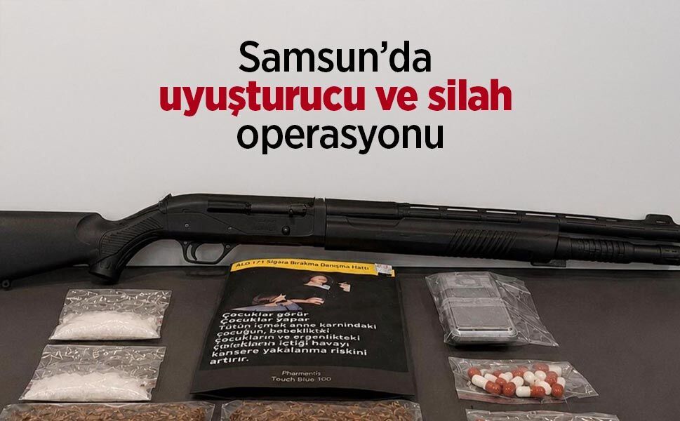 Samsun’da uyuşturucu ve silah operasyonu