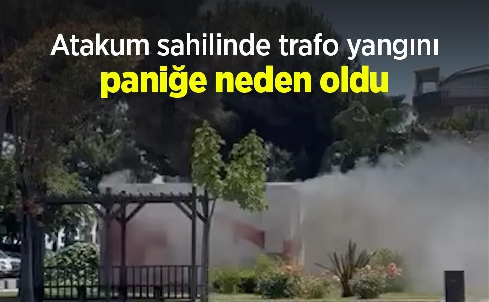 Atakum sahilinde trafo yangını paniğe neden oldu