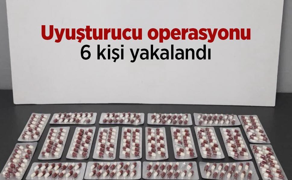 Uyuşturucu operasyonu: 6 kişi yakalandı