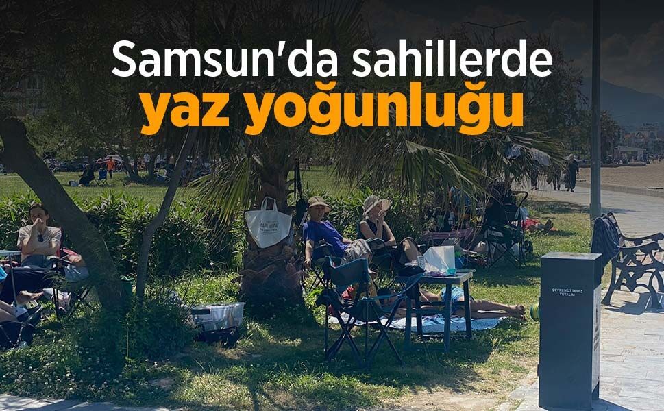 Samsun'da sahillerde yaz yoğunluğu