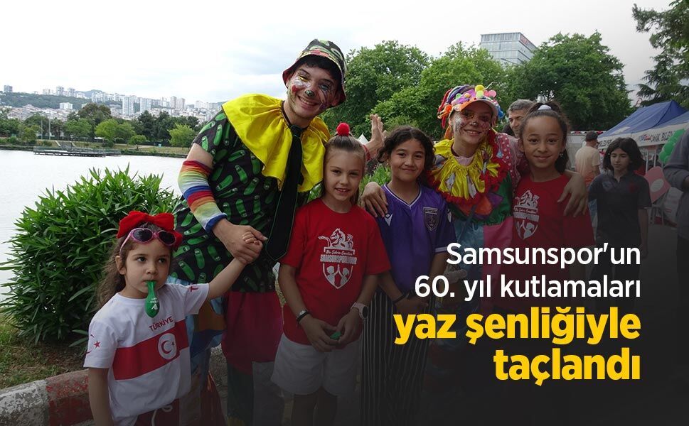 Samsunspor'un 60. yıl kutlamaları yaz şenliğiyle taçlandı