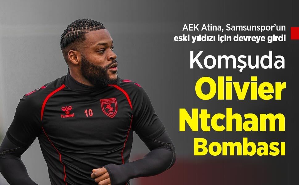 Komşuda Olivier Ntcham Bombası