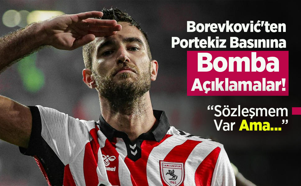 Borevković'ten Portekiz Basınına Bomba Açıklamalar!